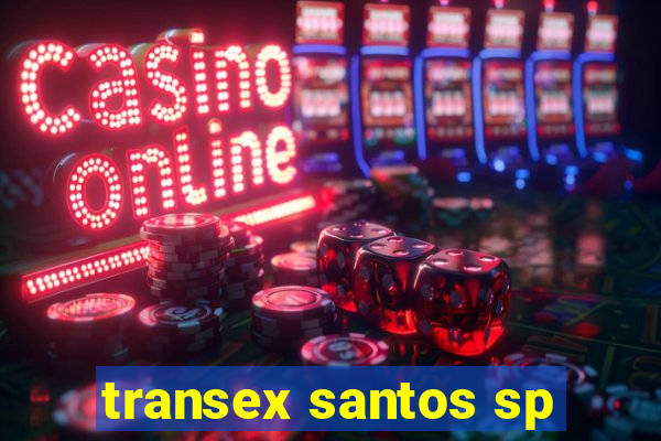 transex santos sp